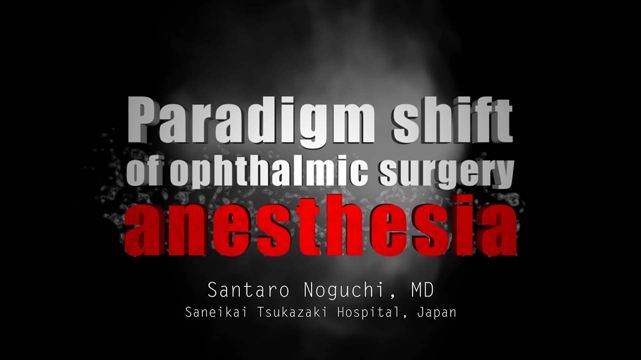 Paradigm shift of ophthalmic surgery anesthesia