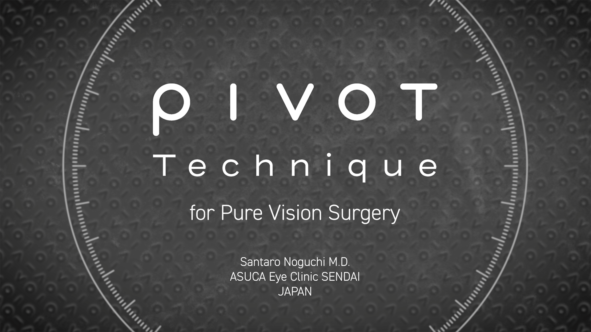Pivot Technique for Pure Vision Surgery